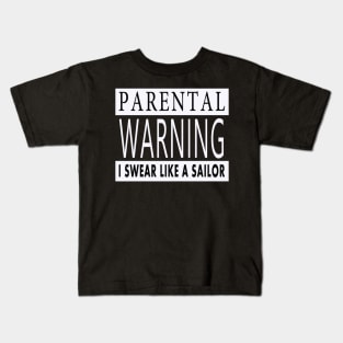 Parental Warning I Swear Like A Sailor Kids T-Shirt